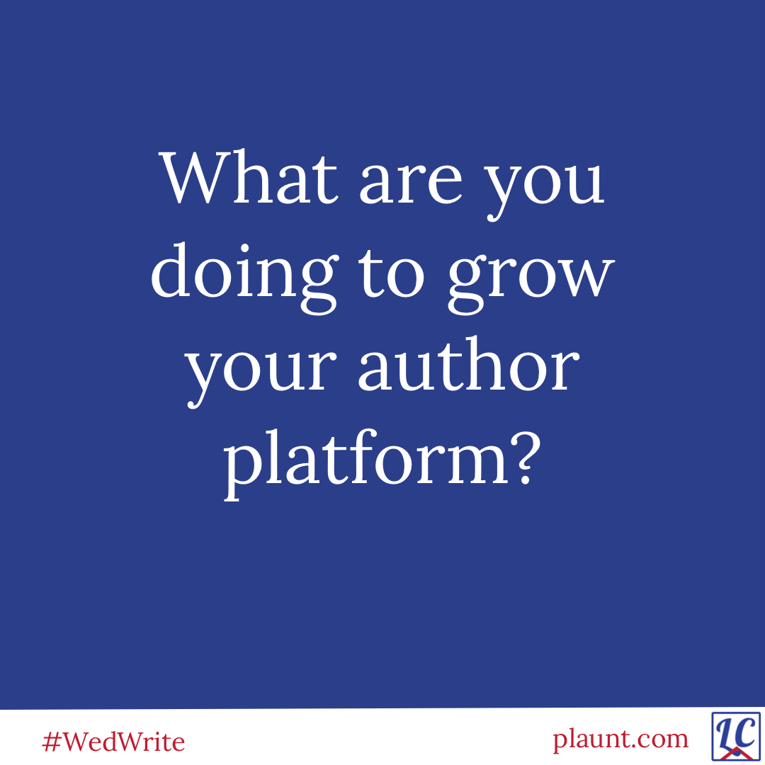 What are you doing to grow your author platform?