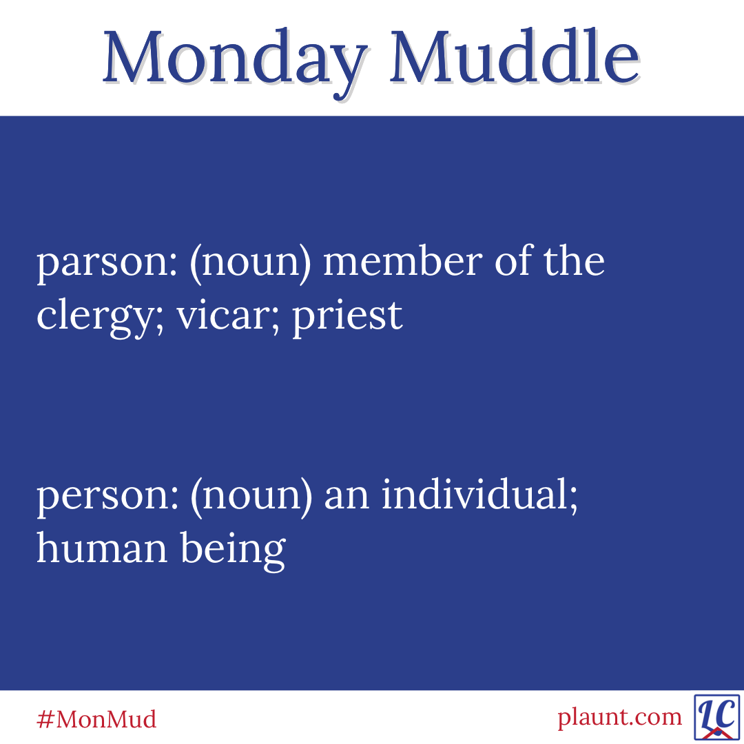 Monday Muddle: parson: (noun) member of the clergy; vicar; priest person: (noun) an individual; human being