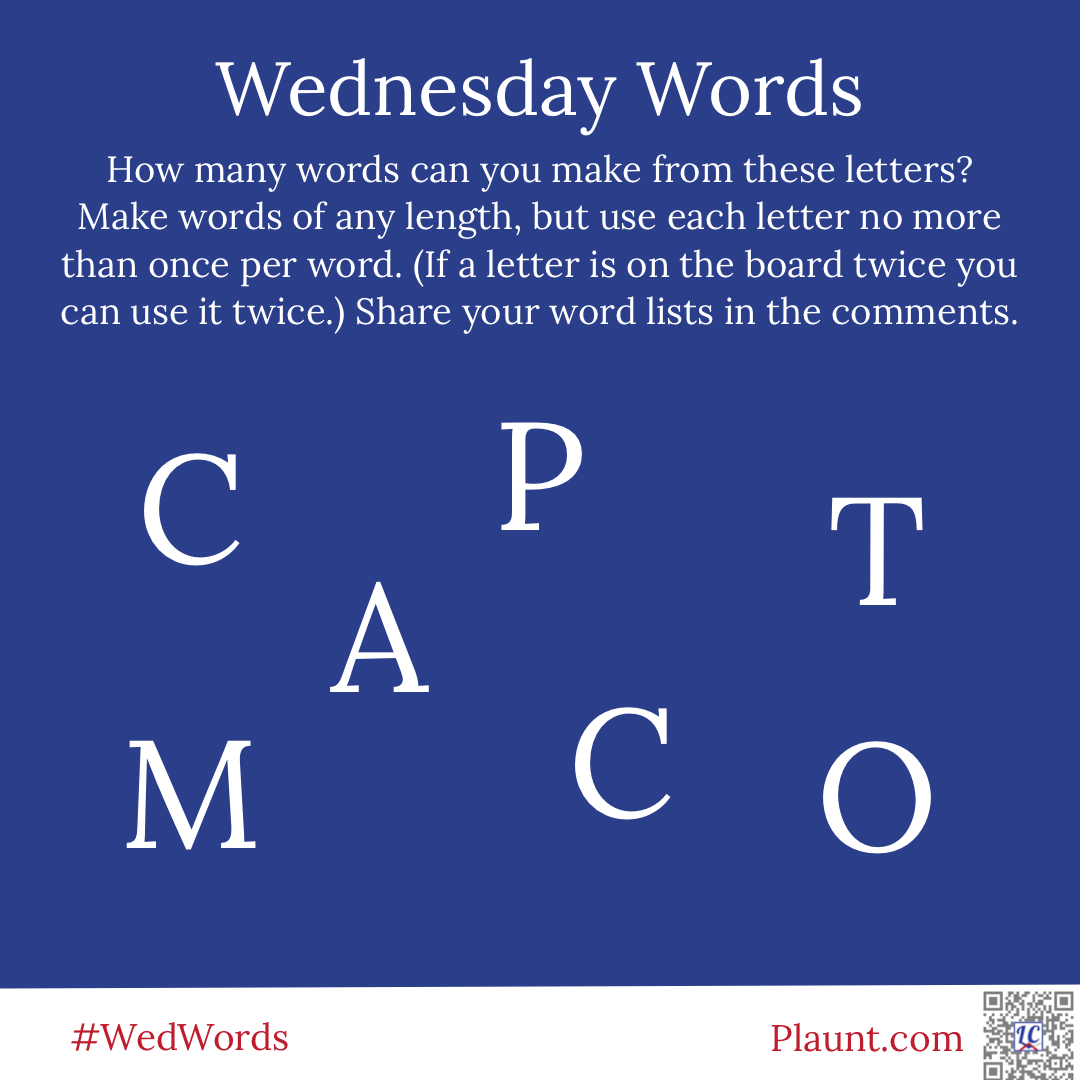 How many words can you make from these letters? Make words of any length, but use each letter no more than once per word. (If a letter is on the board twice you can use it twice.) Share your word lists in the comments. C P T M A C O
