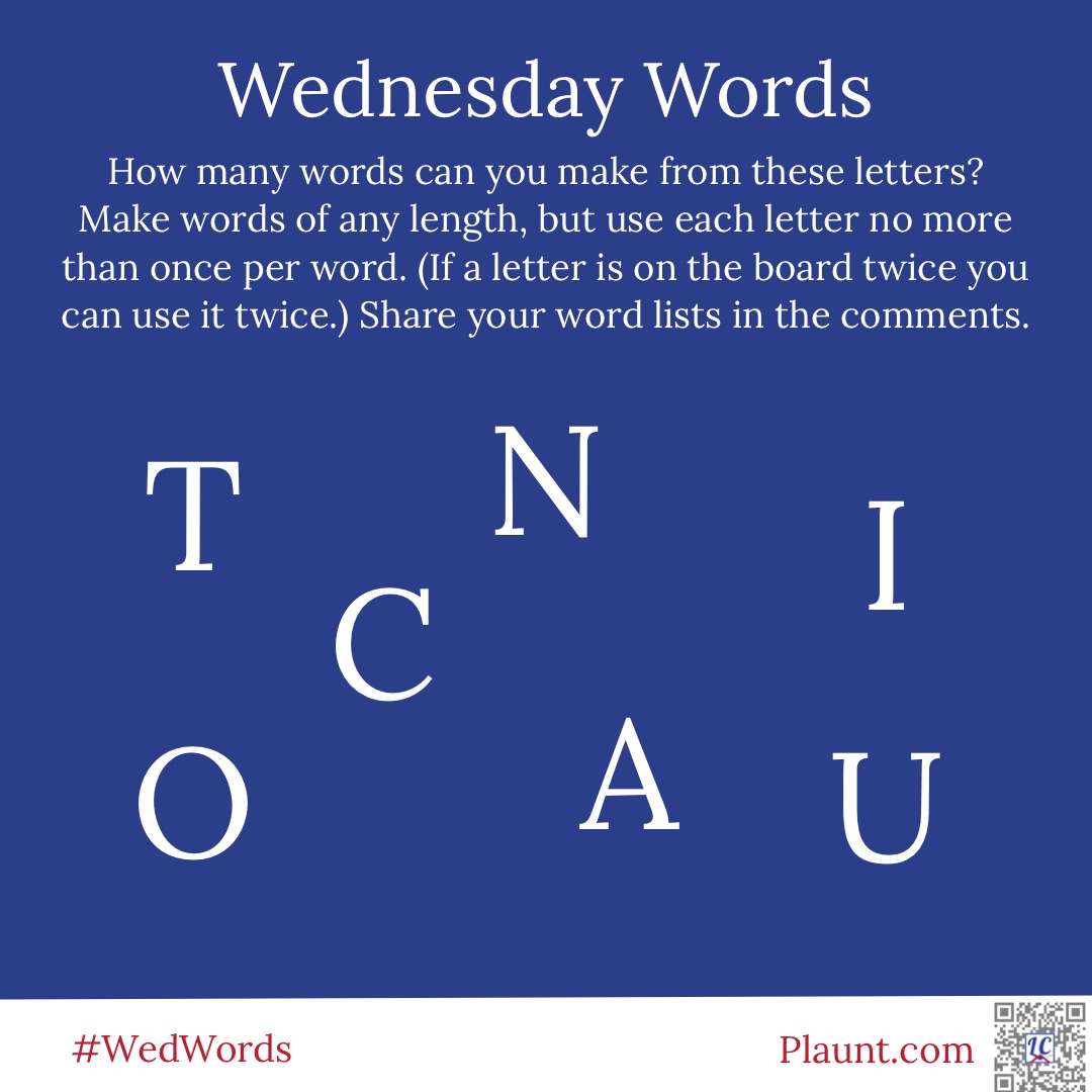How many words can you make from these letters? Make words of any length, but use each letter no more than once per word. (If a letter is on the board twice you can use it twice.) Share your word lists in the comments. T N I O C A U
