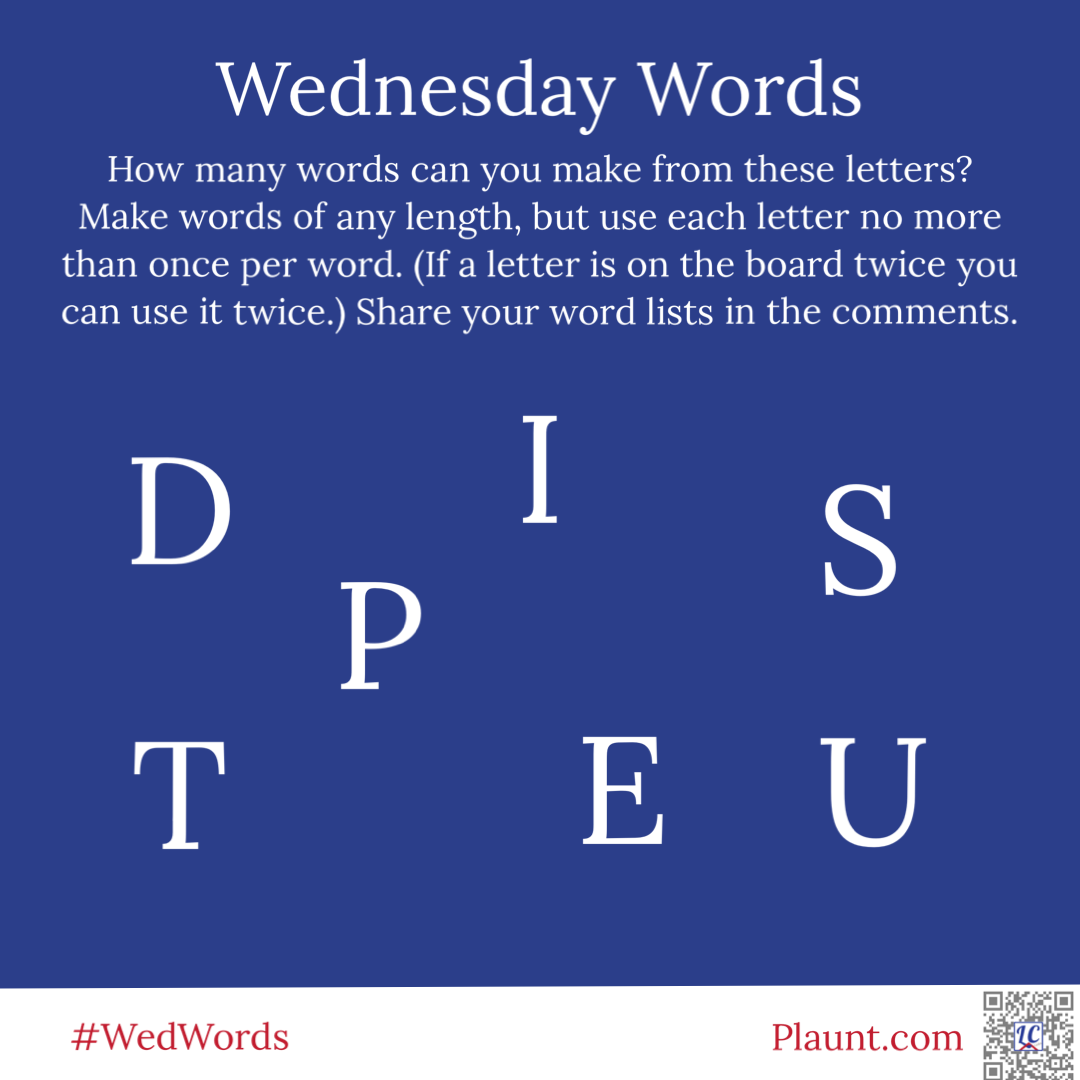 How many words can you make from these letters? Make words of any length, but use each letter no more than once per word. (If a letter is on the board twice you can use it twice.) Share your word lists in the comments. D P I S T E U