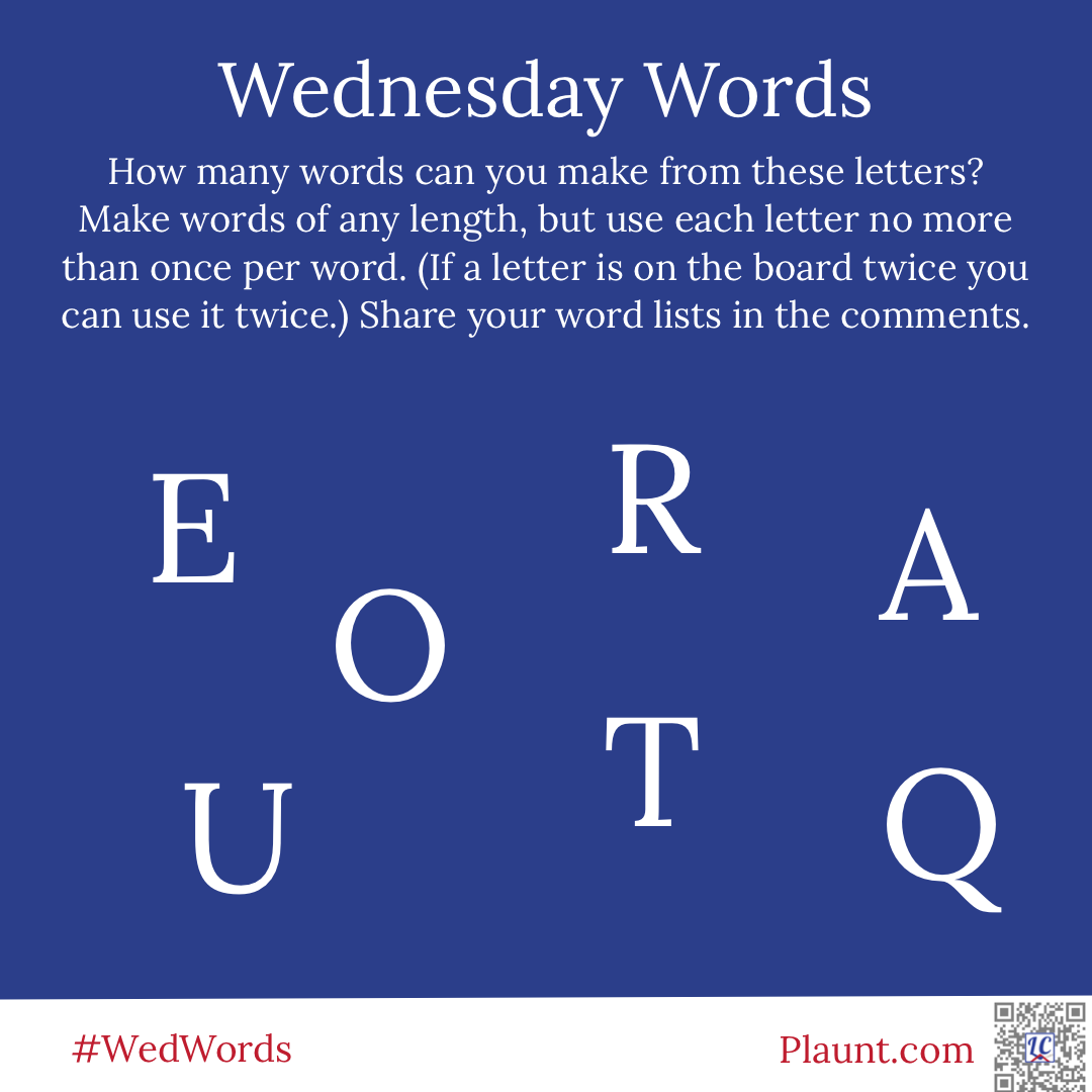 How many words can you make from these letters? Make words of any length, but use each letter no more than once per word. (If a letter is on the board twice you can use it twice.) Share your word lists in the comments. E O R A U T Q